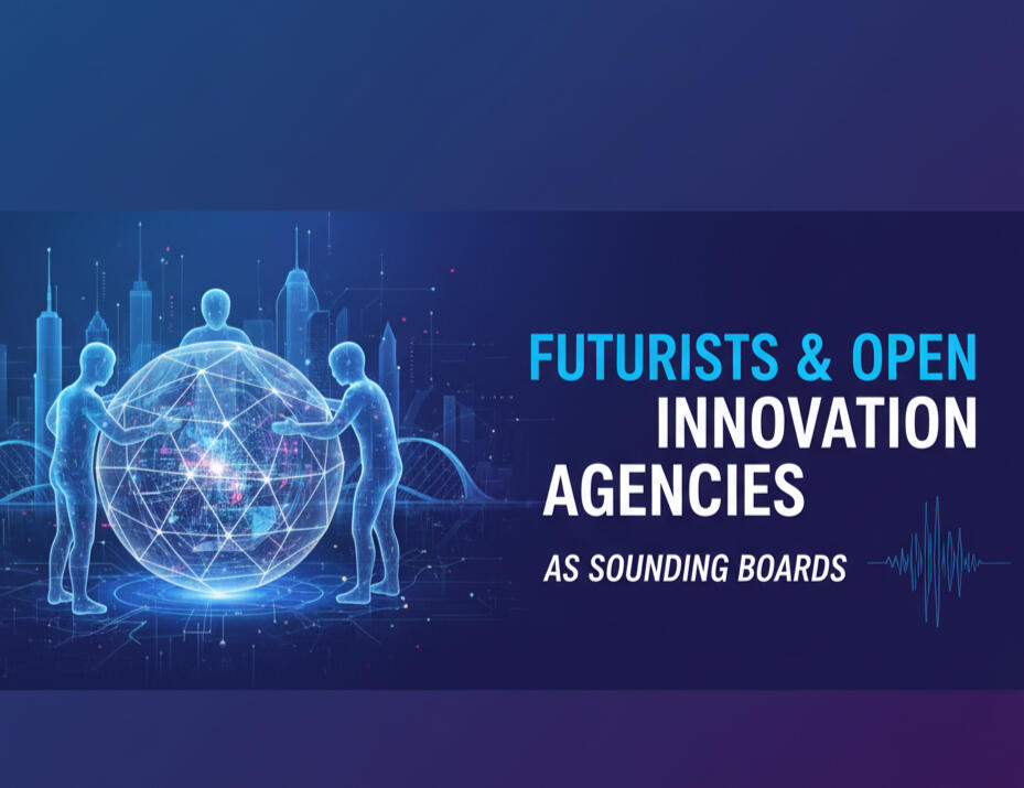 Futurists and open innovations agencies as sounding boards